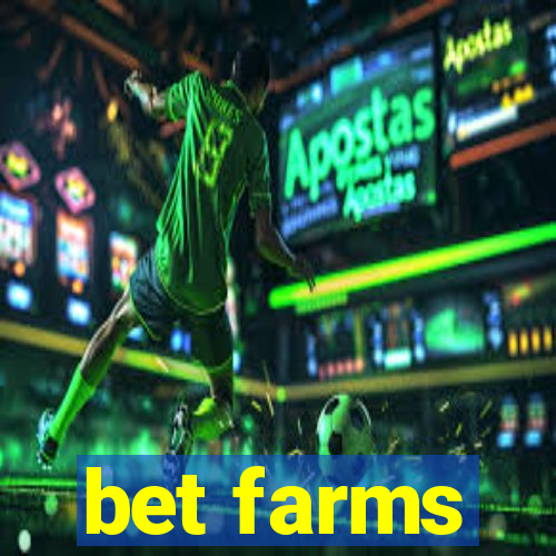 bet farms